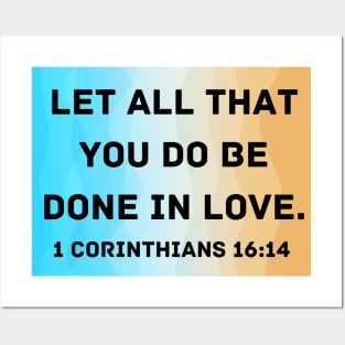 Bible Verse 1 Corinthians 16:14 Posters and Art